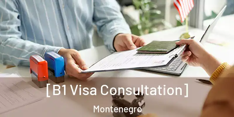  [B1 Visa Consultation] Montenegro
