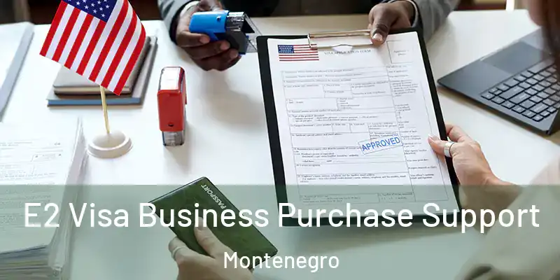  E2 Visa Business Purchase Support Montenegro