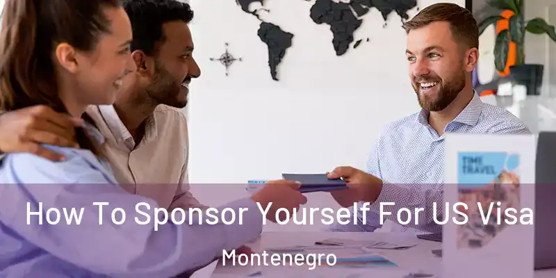 How To Sponsor Yourself For US Visa Montenegro