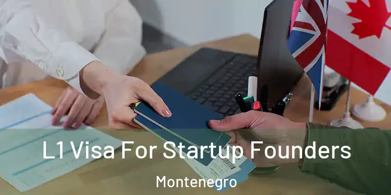  L1 Visa For Startup Founders Montenegro
