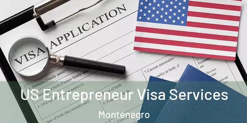  US Entrepreneur Visa Services Montenegro