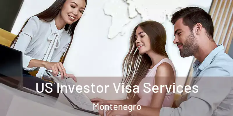  US Investor Visa Services Montenegro