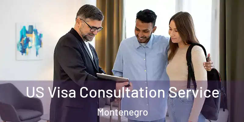  US Visa Consultation Service Montenegro