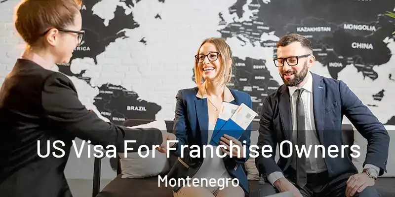  US Visa For Franchise Owners Montenegro