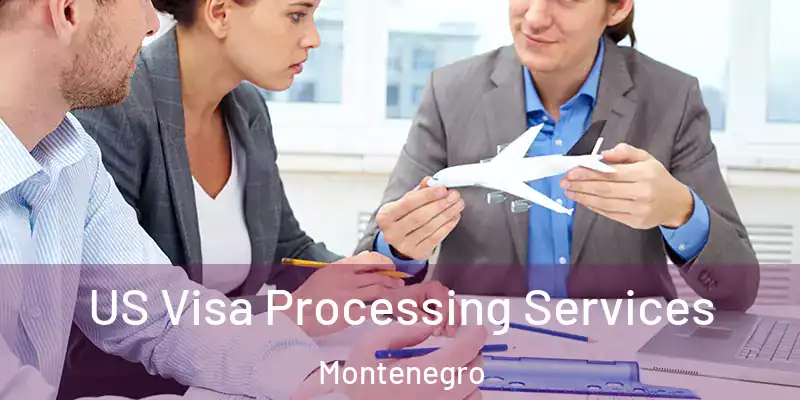  US Visa Processing Services Montenegro